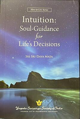 Intuition: Soul-Guidance for Life's Decisions