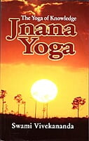 Jnana Yoga - The Yoga of Knowledge Jnana Yoga - The Yoga of Knowledge
