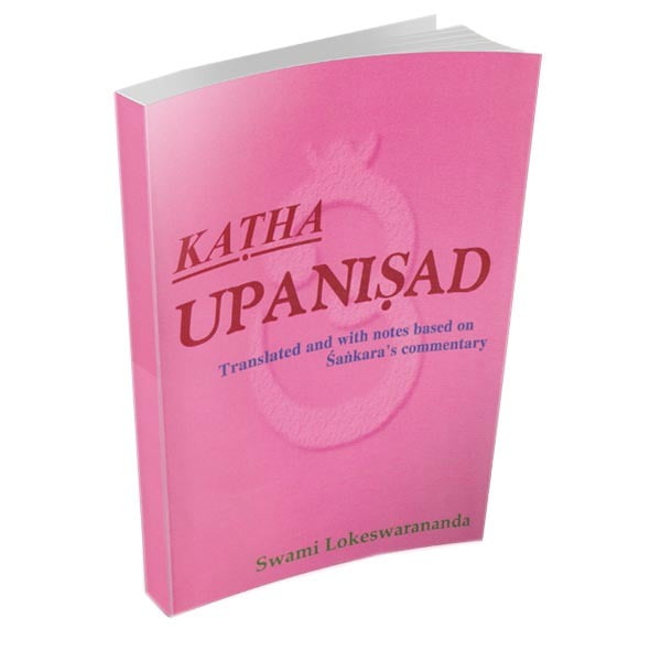 Katha Upanishad - Translated By Swami Lokeswarananda Katha Upanishad - Translated By Swami Lokeswarananda