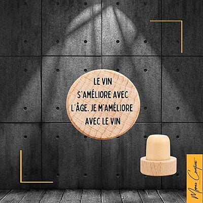 Le vin s'améliore avec l'âge, je m'améliore avec le vin ! Le vin s'améliore avec l'âge, je m'améliore avec le vin !