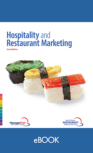 ManageFirst: Hospitality and Restaurant Marketing eBook, 2E ManageFirst: Hospitality and Restaurant Marketing eBook, 2E