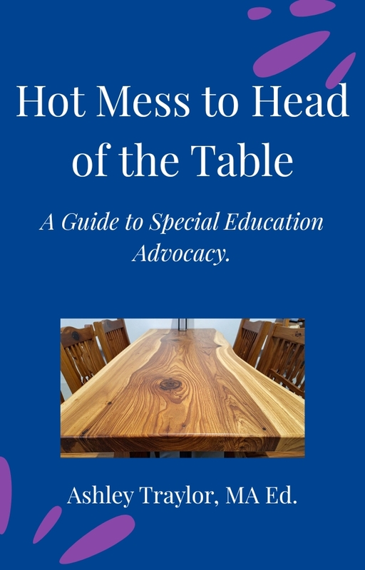 Hot Mess to Head of the Table - Advocate Edition: A Guide to Special Education Advocacy