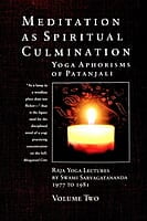 Meditation as Spiritual Culmination Volumes 1 - 2 Meditation as Spiritual Culmination Volumes 1 - 2