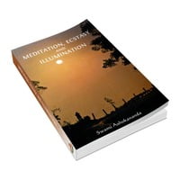 Meditation Ecstasy and Illumination Meditation Ecstasy and Illumination