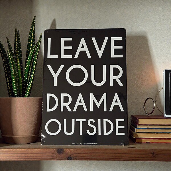 Leave Your Drama Outside Metal Sign