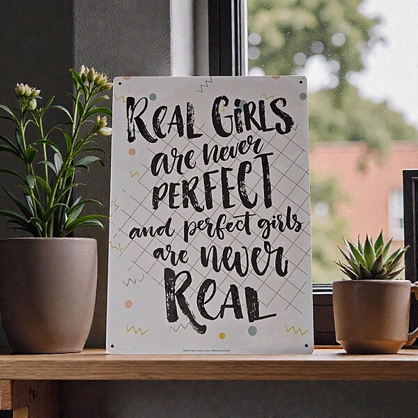 Real Girls Are Never Perfect Metal Sign