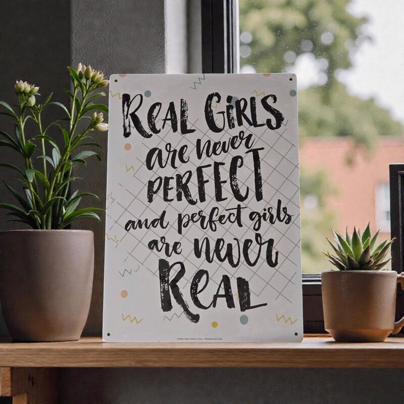 Real Girls Are Never Perfect Metal Sign