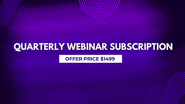 Quarterly Webinar Subscription: 40+ Live And On-Demand Webinars