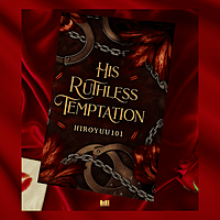 His Ruthless Temptation by HiroYuu101