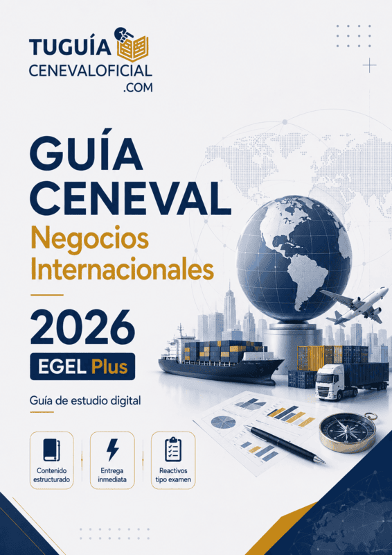 Guía CENEVAL Negocios Internacionales 2026