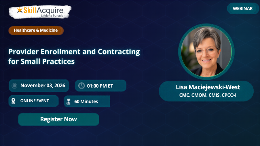 Provider Enrollment and Contracting for Small Practices Provider Enrollment and Contracting for Small Practices