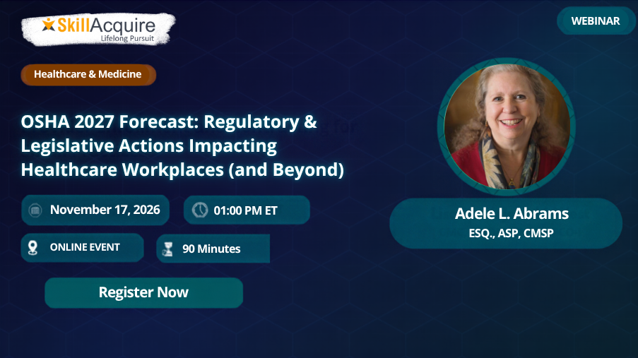 OSHA 2027 Forecast: Regulatory & Legislative Actions Impacting Healthcare Workplaces (and Beyond) OSHA 2027 Forecast: Regulatory & Legislative Actions Impacting Healthcare Workplaces (and Beyond)
