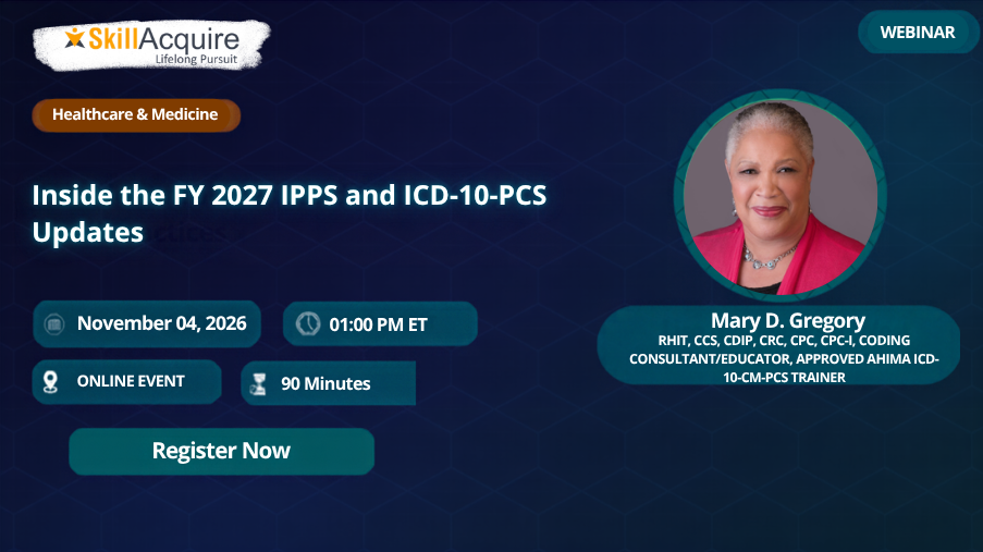 Inside the FY 2027 IPPS and ICD-10-PCS Updates Inside the FY 2027 IPPS and ICD-10-PCS Updates