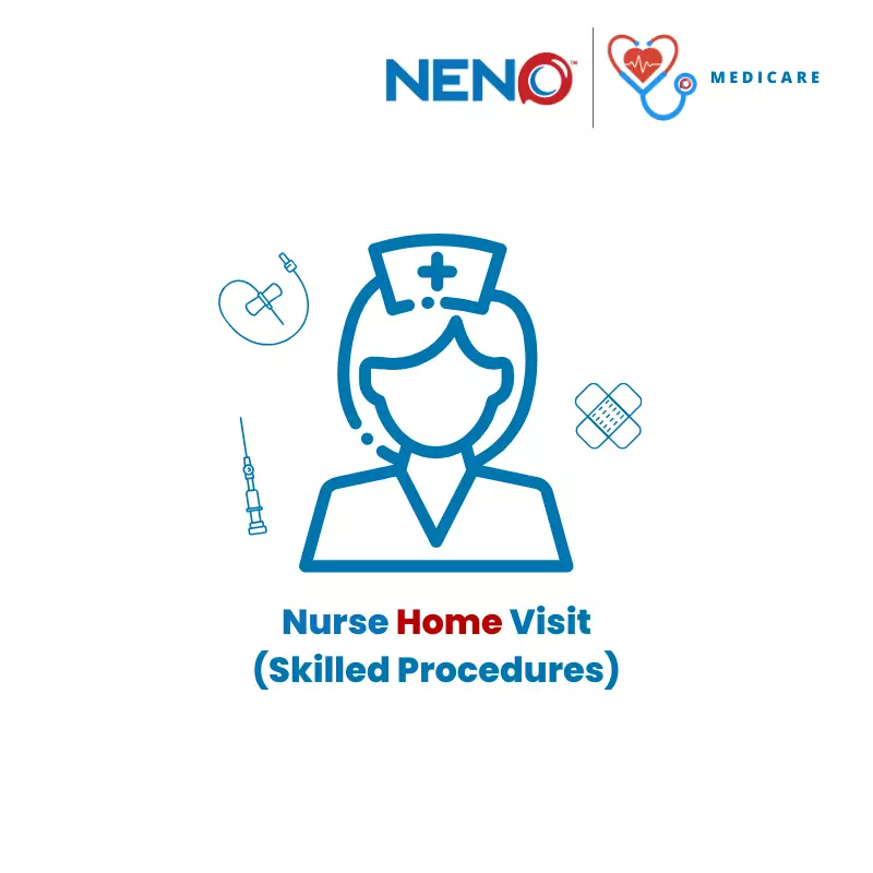 Nurse Home Visit (Skilled Procedures)