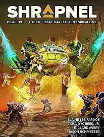 BattleTech : Shrapnel, Issue #6 (the Official BattleTech Magazine) by InMediaRes