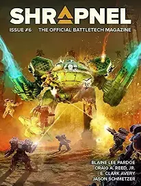 BattleTech : Shrapnel, Issue #6 (the Official BattleTech Magazine) by InMediaRes