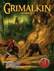 5E - D&D - Kobold Press - Grimalkin for 5th Edition by Richard Pett and Greg Marks 5E - D&D - Kobold Press - Grimalkin for 5th Edition by Richard Pett and Greg Marks