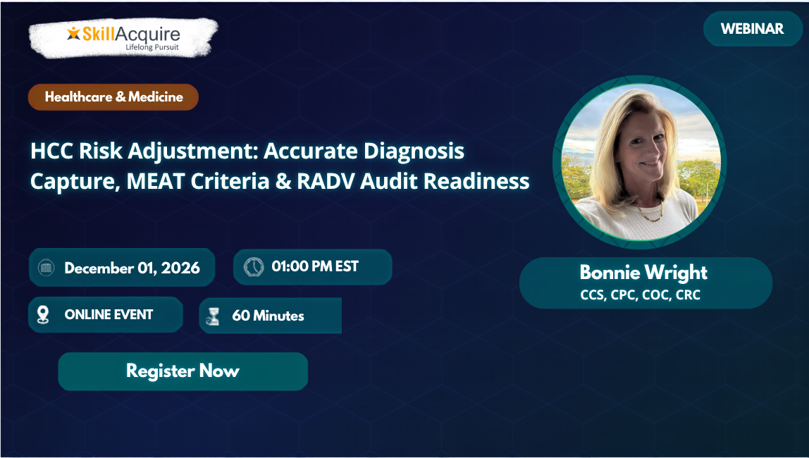 HCC Risk Adjustment: Accurate Diagnosis Capture, MEAT Criteria & RADV Audit Readiness HCC Risk Adjustment: Accurate Diagnosis Capture, MEAT Criteria & RADV Audit Readiness