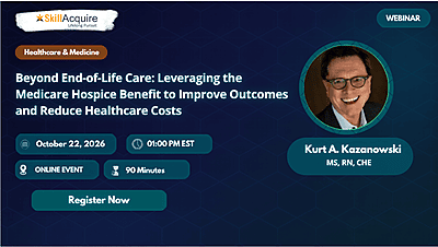 Beyond End-of-Life Care: Leveraging the Medicare Hospice Benefit to Improve Outcomes and Reduce Healthcare Costs Beyond End-of-Life Care: Leveraging the Medicare Hospice Benefit to Improve Outcomes and Reduce Healthcare Costs
