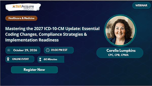 Mastering the 2027 ICD-10-CM Update: Essential Coding Changes, Compliance Strategies & Implementation Readiness Mastering the 2027 ICD-10-CM Update: Essential Coding Changes, Compliance Strategies & Implementation Readiness