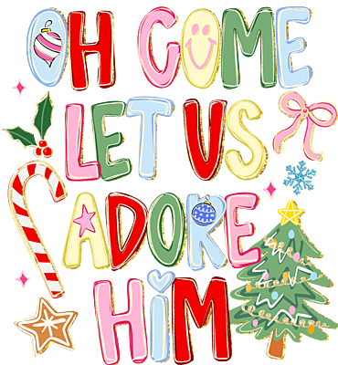 Oh Come Let us Adore Him Oh Come Let us Adore Him