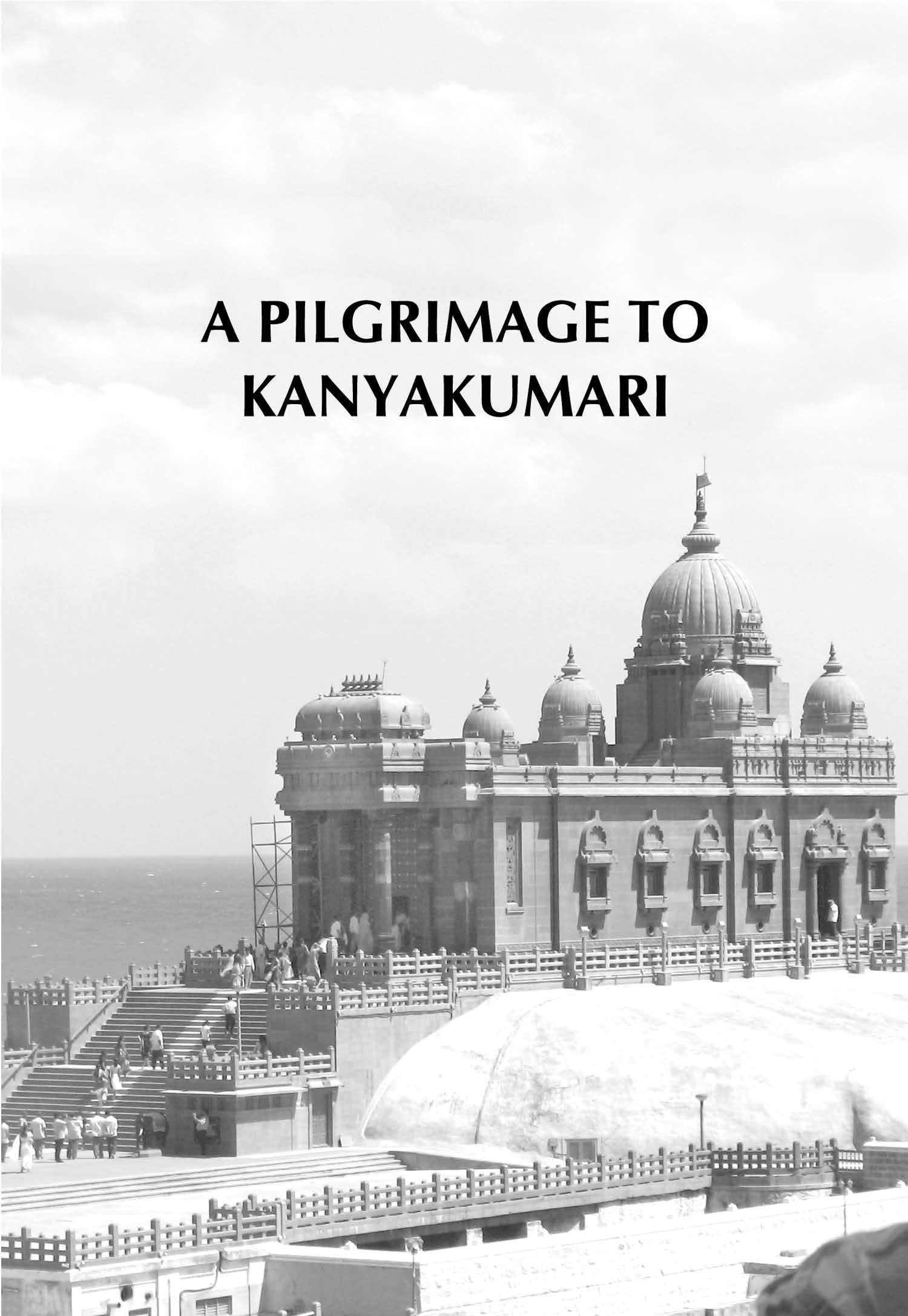 A Pilgrimage to Kanyakumari and Rameshwaram A Pilgrimage to Kanyakumari and Rameshwaram