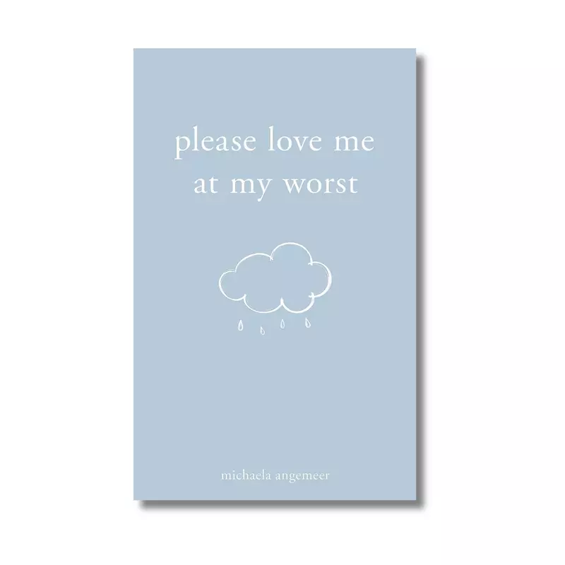 Please Love Me at My Worst