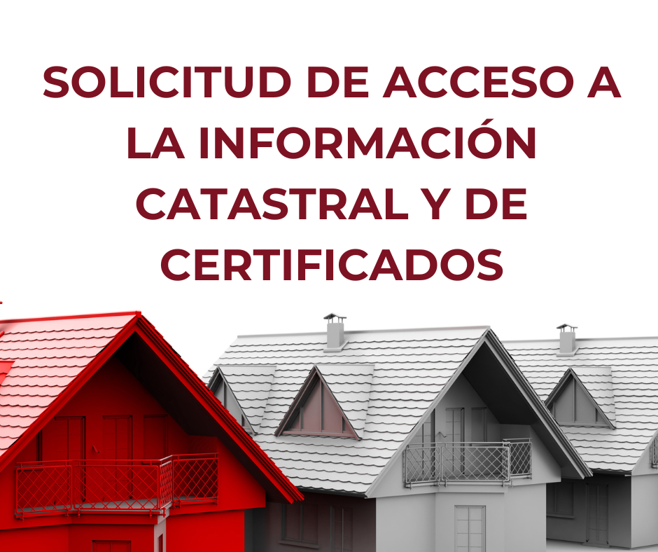 Solicitud de acceso a la información catastral y de certificados Solicitud de acceso a la información catastral y de certificados