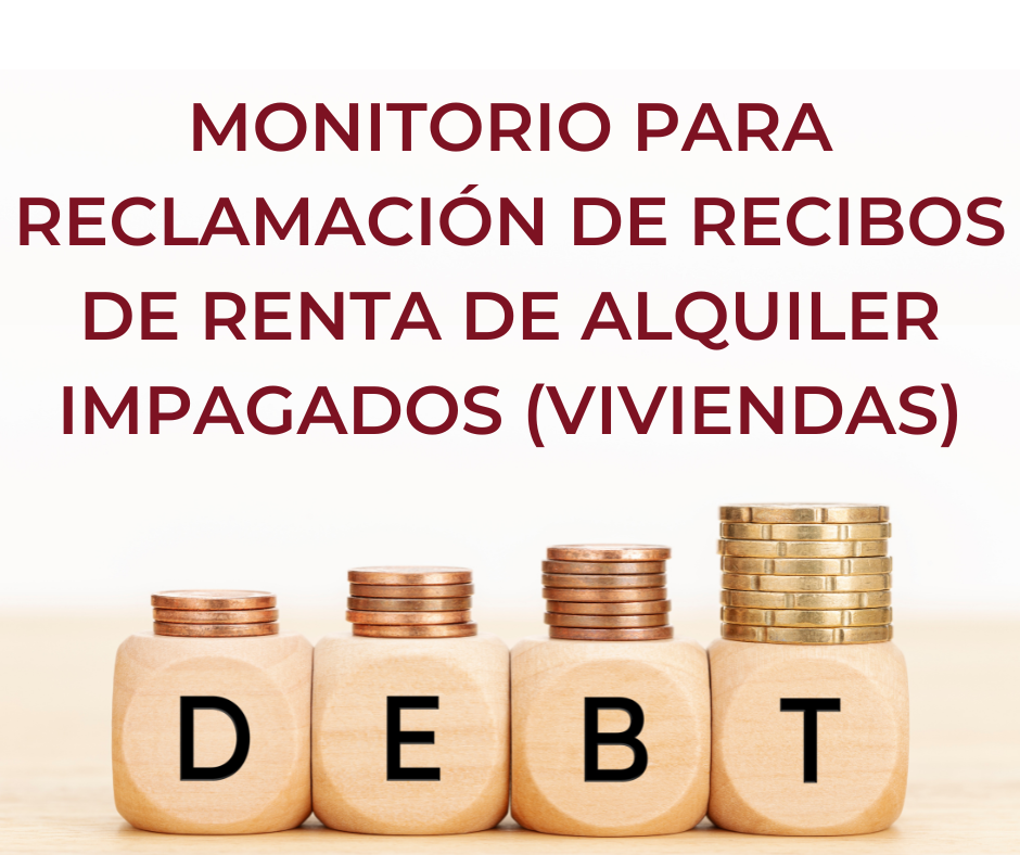 Monitorio para reclamación de recibos de renta de alquiler impagados Monitorio para reclamación de recibos de renta de alquiler impagados