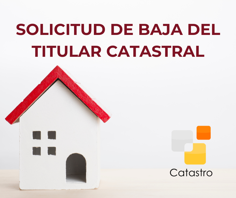 Solicitud de baja del titular catastral