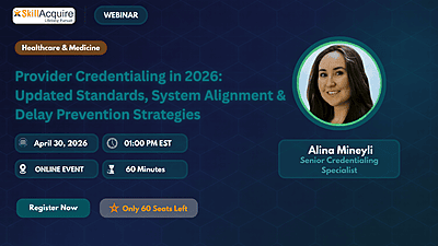 Provider Credentialing in 2026: Updated Standards, System Alignment & Delay Prevention Strategies