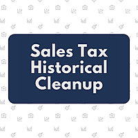 Sales Tax Historical Cleanup