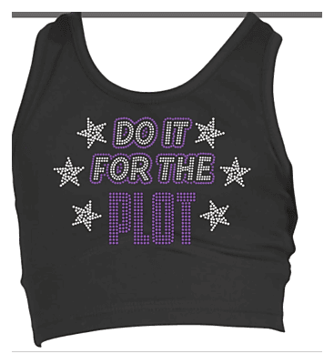 Do it for the Plot Rhinestone Top Do it for the Plot Rhinestone Top