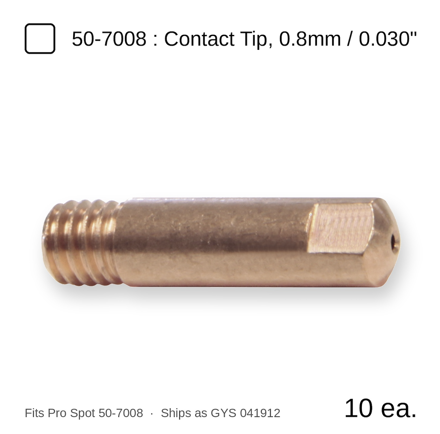 Pro Spot 50-7008 Equivalent – 0.8mm / .030" Contact Tip 10-Pack (Steel / Silicon Bronze)