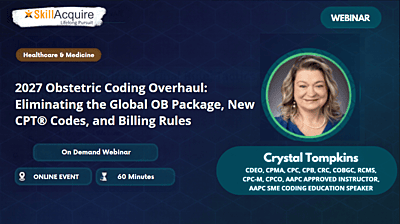 2027 Obstetric Coding Overhaul: Eliminating the Global OB Package, New CPT® Codes, and Billing Rules