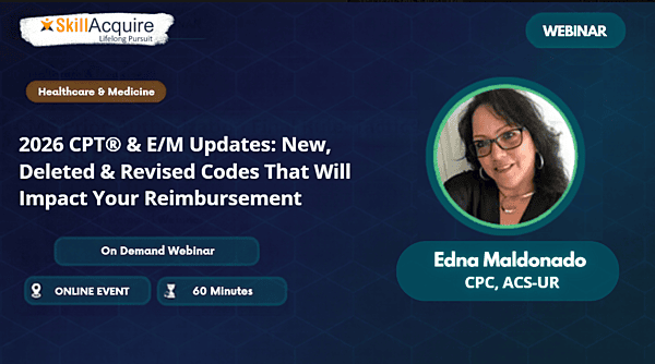 2026 CPT® & E/M Updates: New, Deleted & Revised Codes That Will Impact Your Reimbursement 2026 CPT® & E/M Updates: New, Deleted & Revised Codes That Will Impact Your Reimbursement