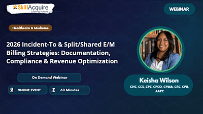 2026 Incident-To & Split/Shared E/M Billing Strategies: Documentation, Compliance & Revenue Optimization