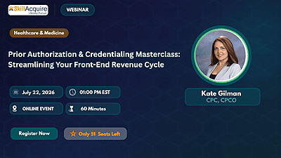 Prior Authorization & Credentialing/Enrollment Essentials: Streamlining Front-End Revenue Cycle Processes Prior Authorization & Credentialing/Enrollment Essentials: Streamlining Front-End Revenue Cycle Processes