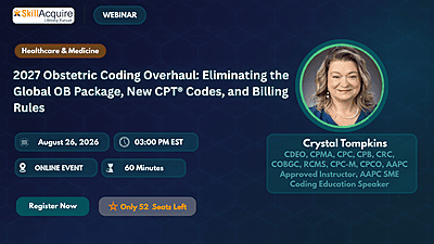 2027 Obstetric Coding Overhaul: Eliminating the Global OB Package, New CPT® Codes, and Billing Rules