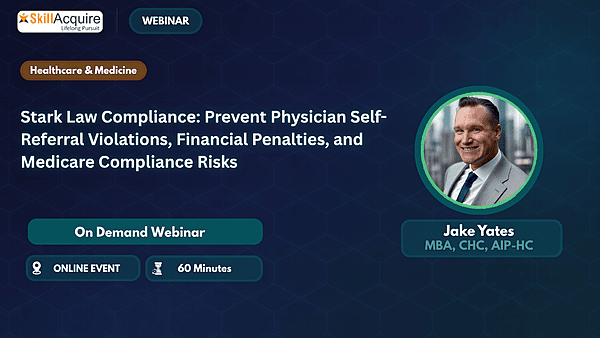 Stark Law Compliance: Prevent Physician Self-Referral Violations, Financial Penalties, and Medicare Compliance Risks Stark Law Compliance: Prevent Physician Self-Referral Violations, Financial Penalties, and Medicare Compliance Risks