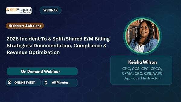 2026 Incident-To & Split/Shared E/M Billing Strategies: Documentation, Compliance & Revenue Optimization