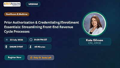 Prior Authorization & Credentialing/Enrollment Essentials: Streamlining Front-End Revenue Cycle Processes Prior Authorization & Credentialing/Enrollment Essentials: Streamlining Front-End Revenue Cycle Processes