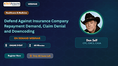 Defend Against Insurance Company Repayment Demand, Claim Denial and Downcoding