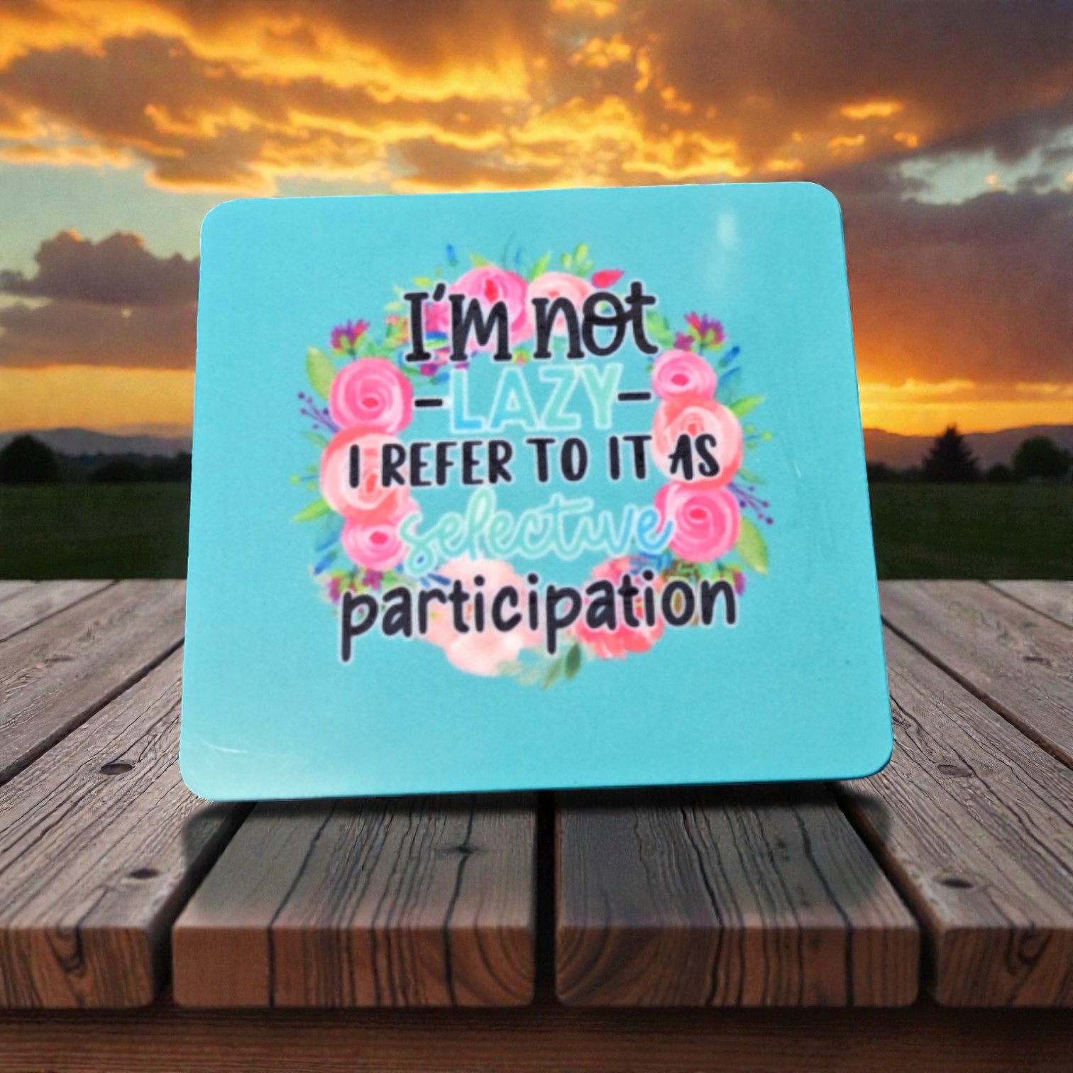Snarky Magnet- I'm Not Lazy, I Refer to It as Selective Participation