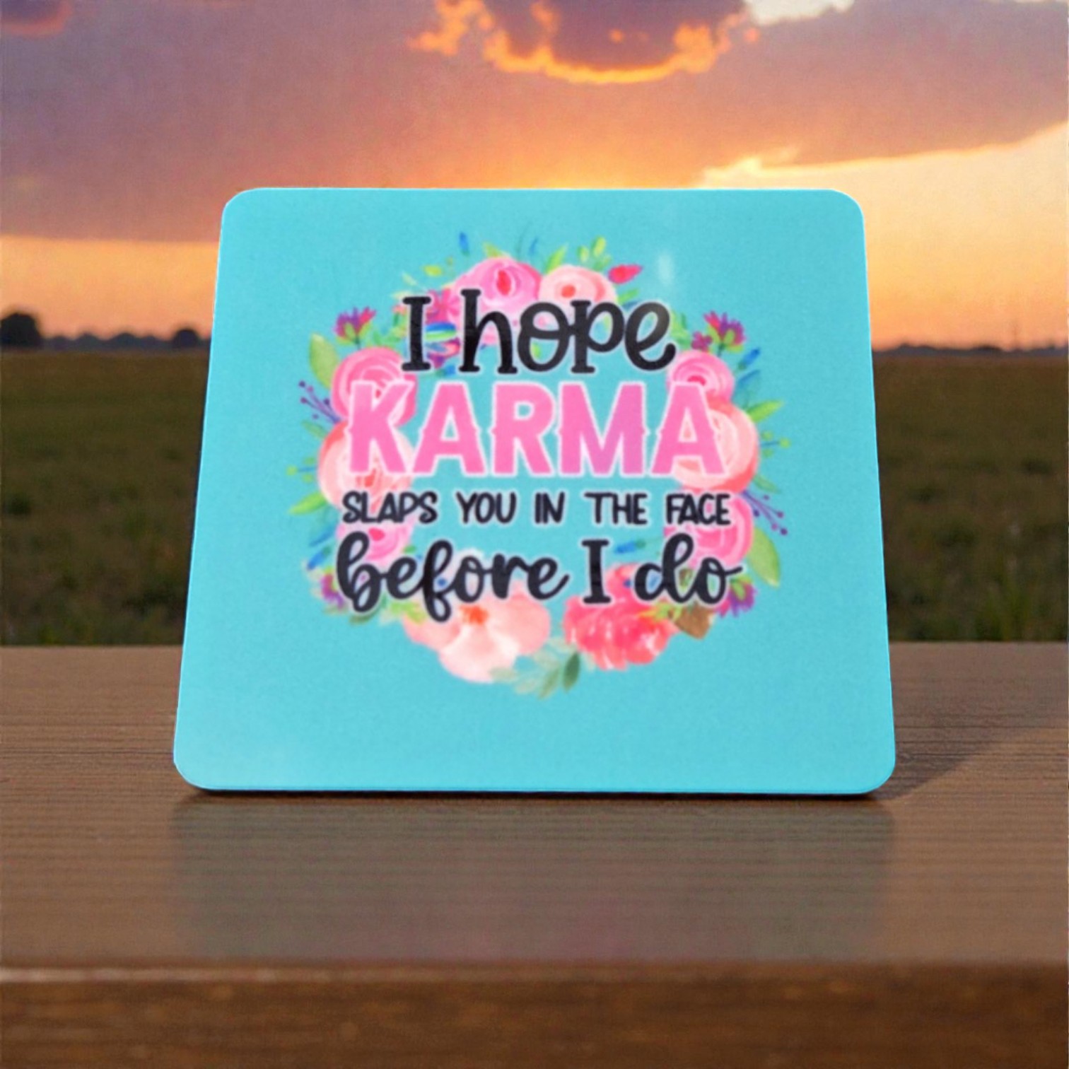 Snarky Magnet-I Hope Karma Slaps You in the Face Before I Do