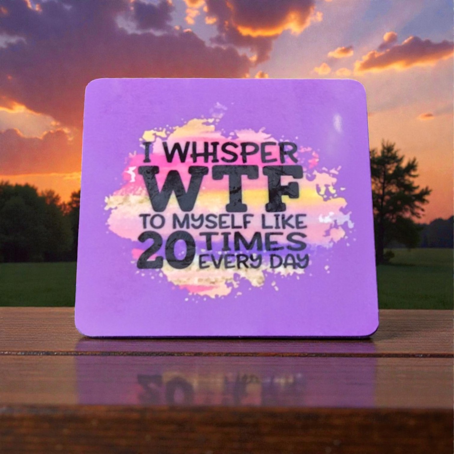 Snarky Magnet-I Whisper WTF to Myself Like 20 Times Every Day