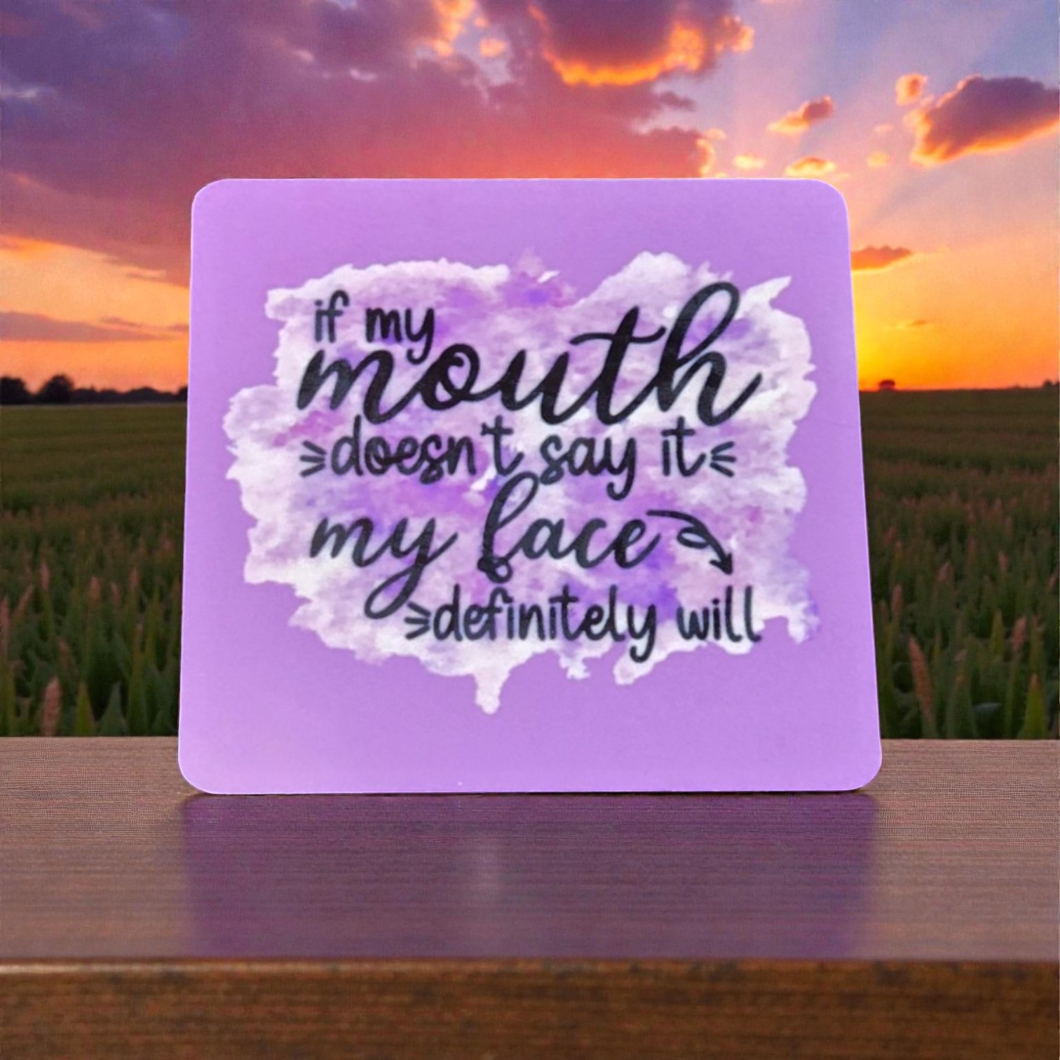 Snarky Magnet-If My Mouth Doesn’t Say It, My Face Definitely Will (purple)