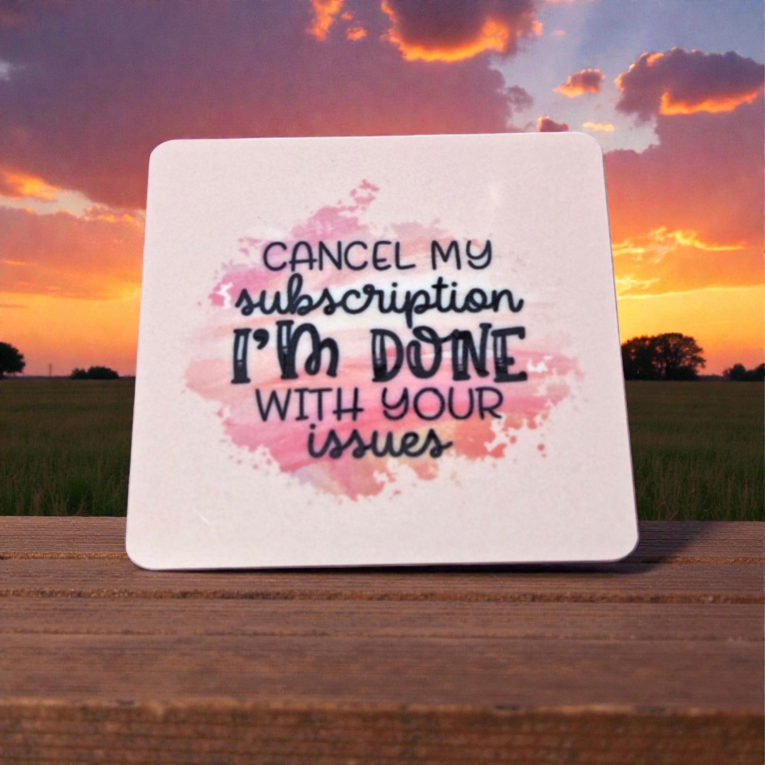 Snarky Magnet-Cancel My Subscription, I'm Done with Your Issues