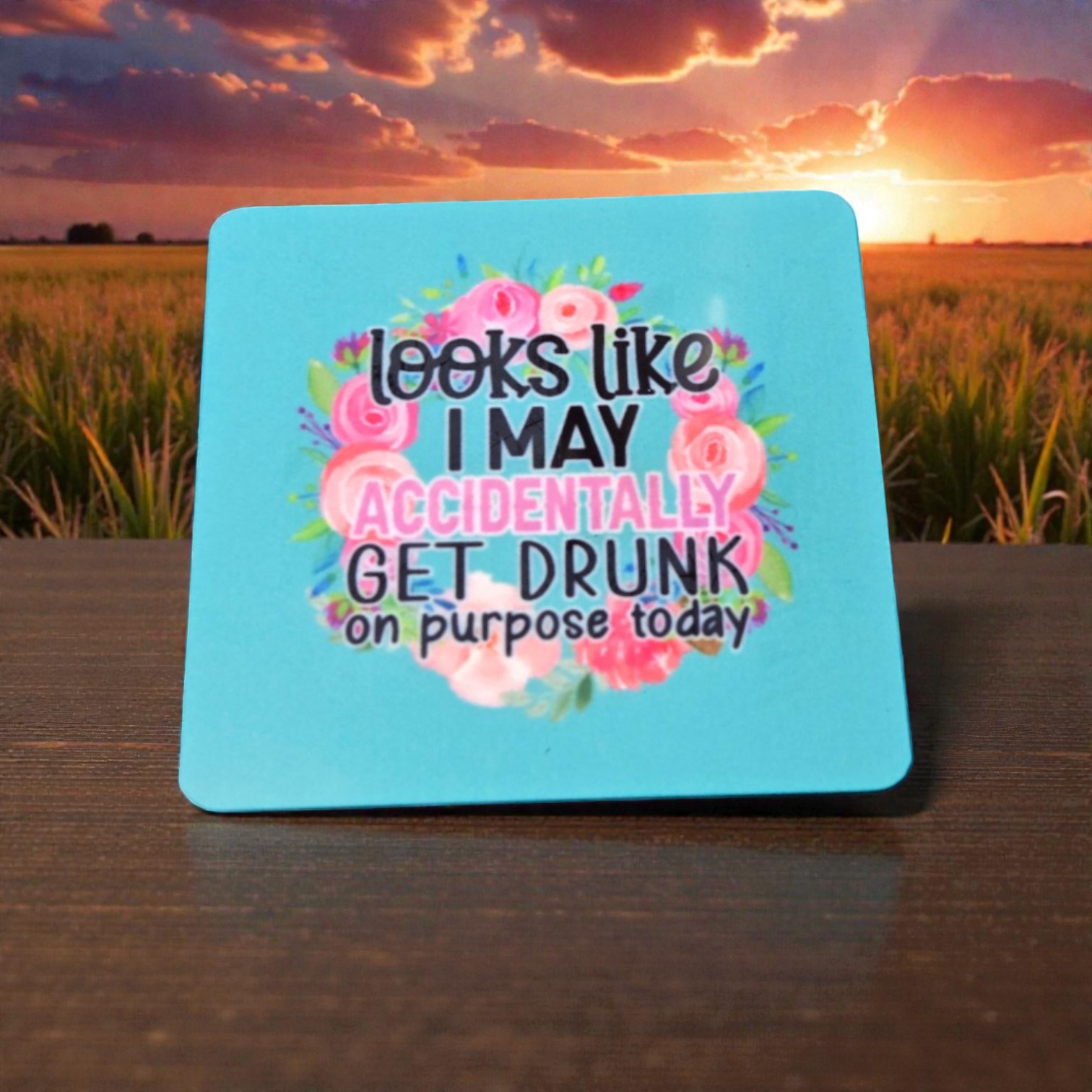 Snarky Magnet-Looks Like I May Accidentally Get Drunk on Purpose Today