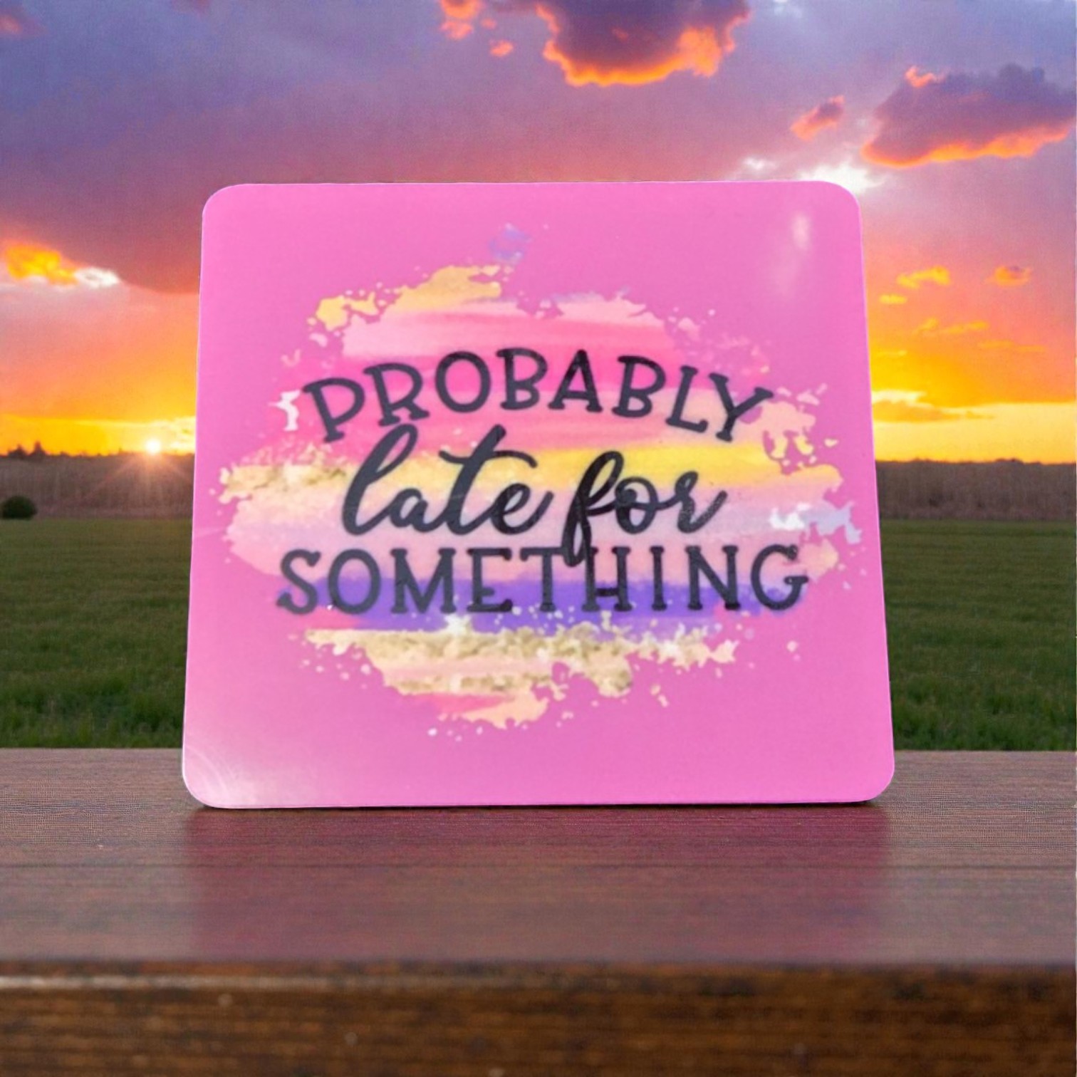 Snarky Magnet- Probably Late for Something
